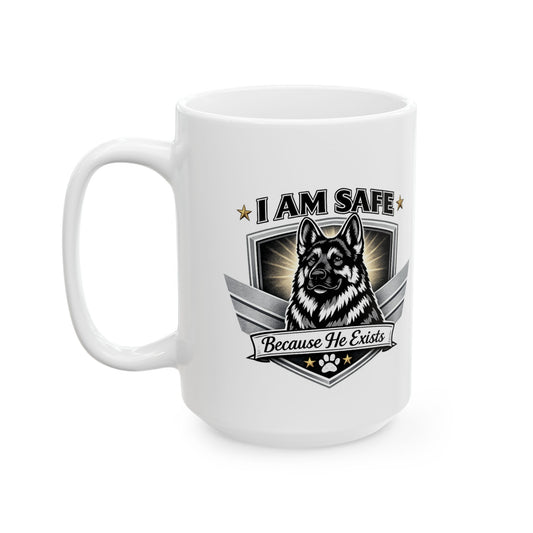 German Shepherd Coffee Mug | I Am Safe Because He Exists | Dog Lover Gift