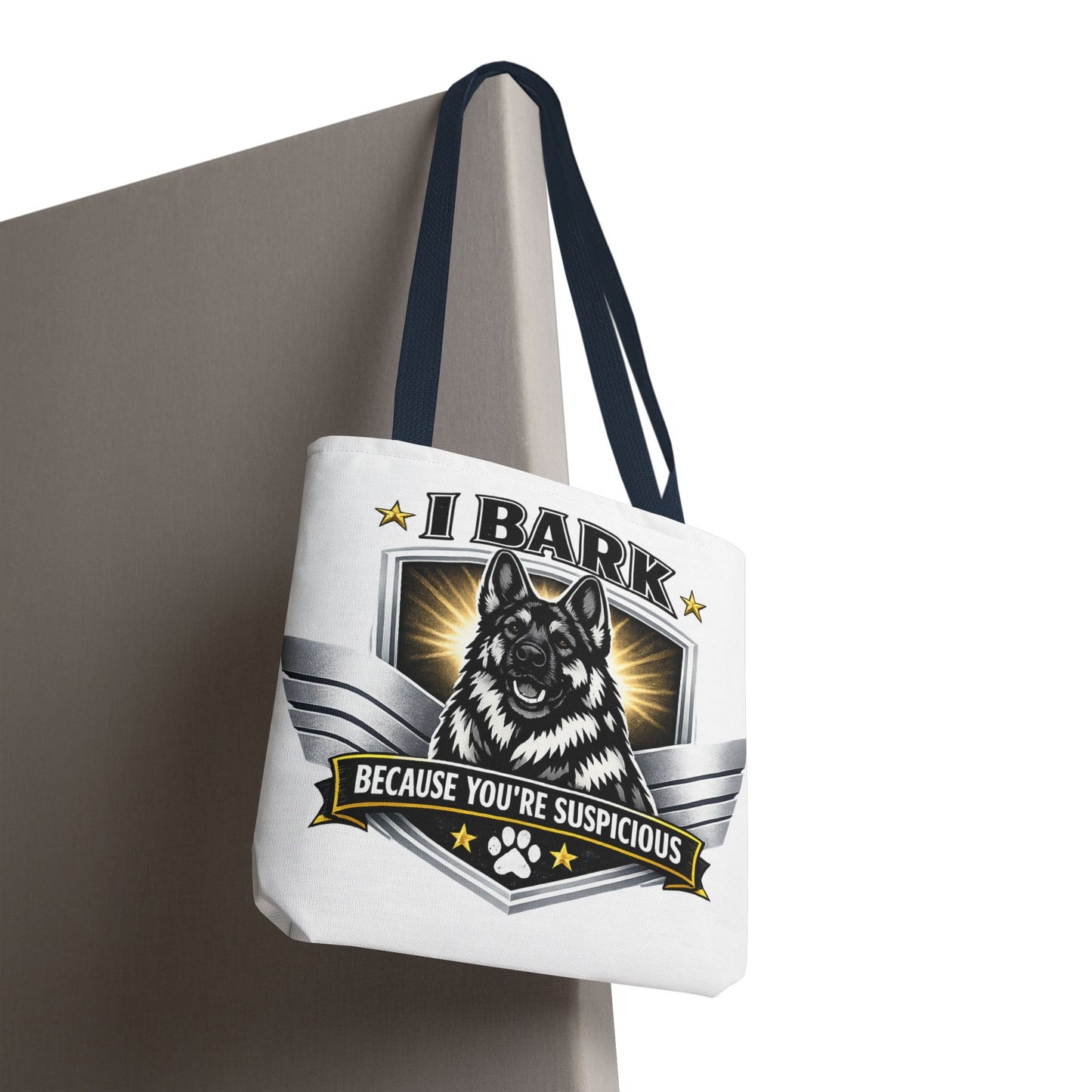 Tote Bag — "I Bark Because You’re Suspicious" German Shepherd Tote