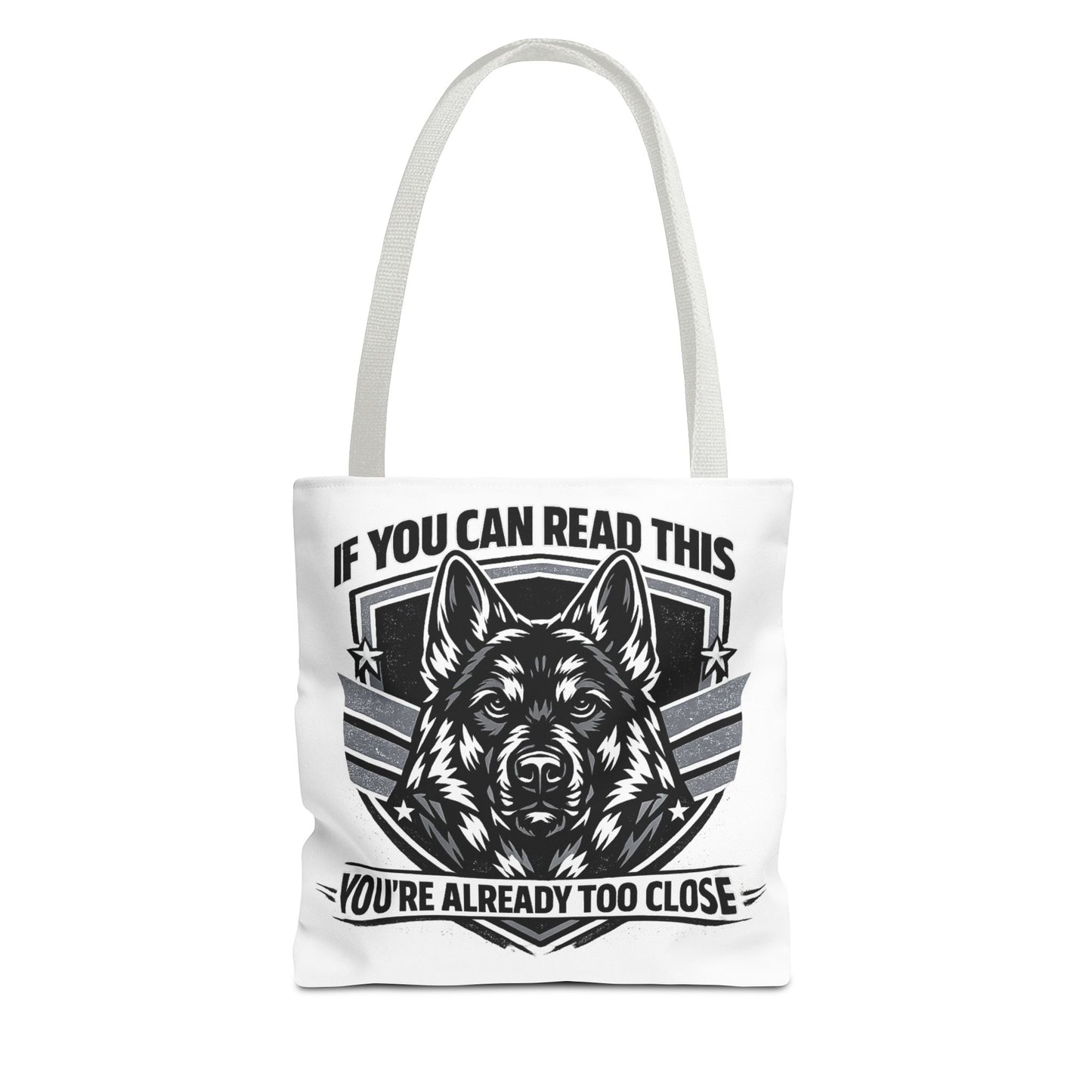 Tote Bag — "If You Can Read This You're Already Too Close" German Shepherd Patrol Tote