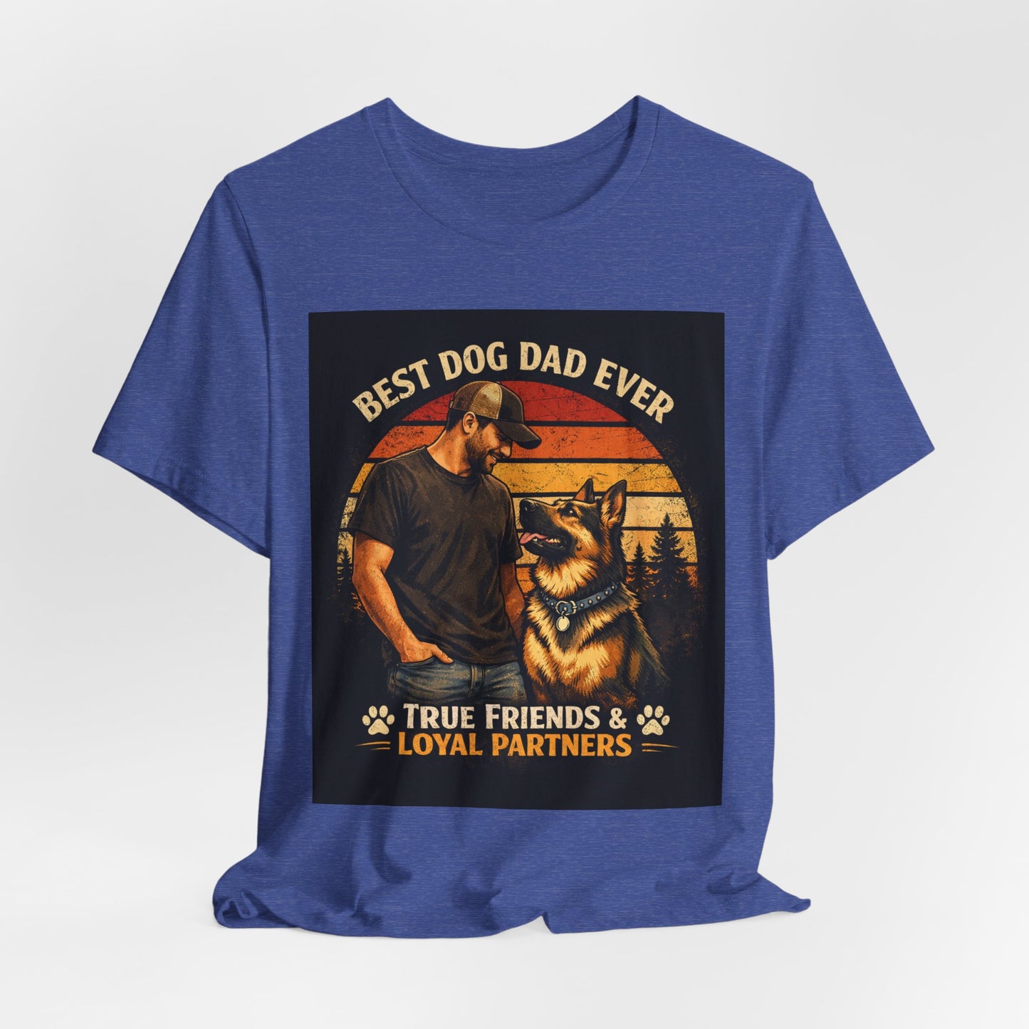 Best Dog Dad Ever T-Shirt | True Friends & Loyal Partners