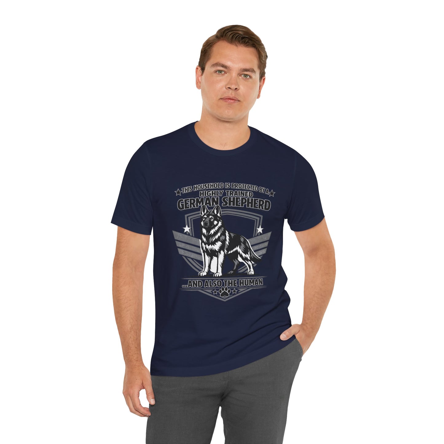 German Shepherd Tee - "This Household is Protected by a Highly Trained German Shepherd (and Also the Human)" Dog Lover Shirt