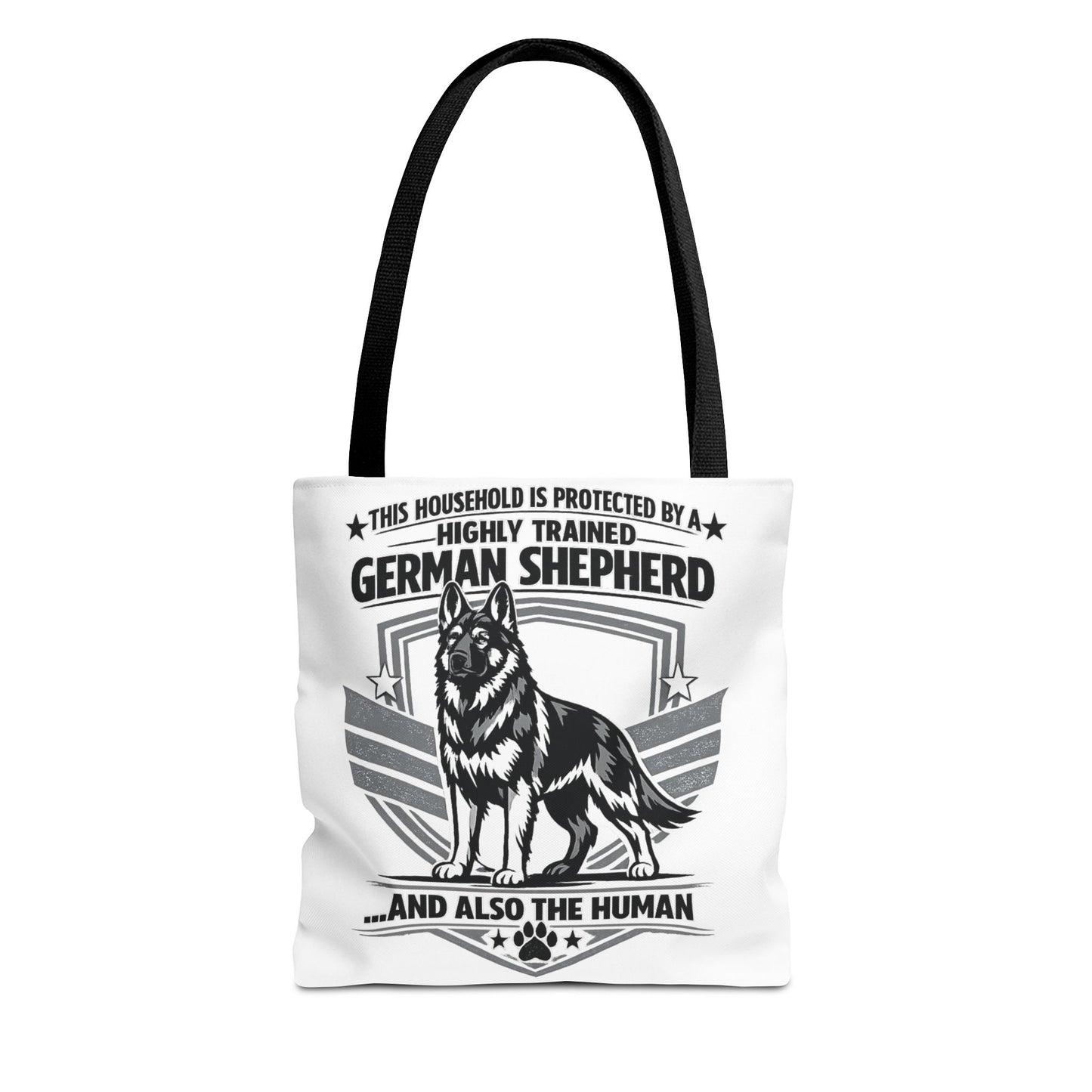 German Shepherd Tote Bag — “This Household Is Protected By A Highly Trained German Shepherd…and Also The Human”