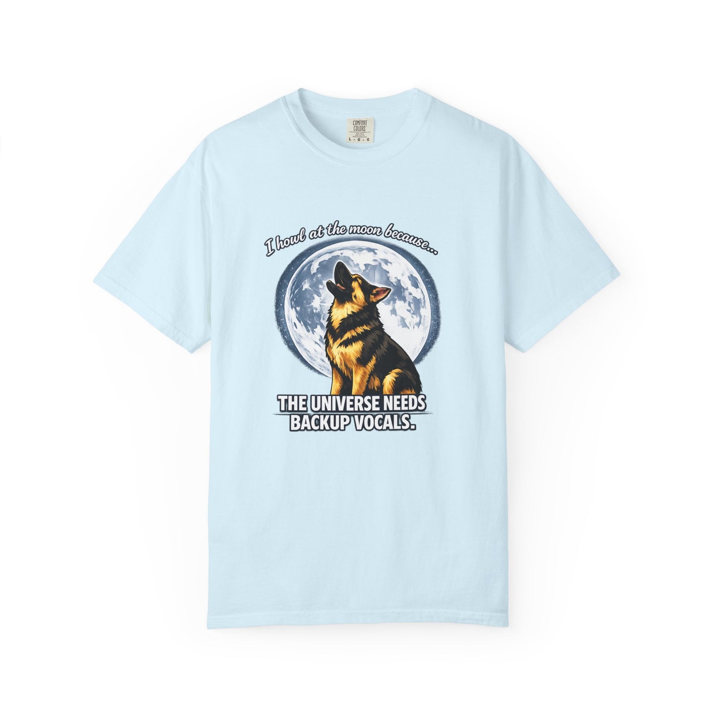 Howl at the Moon Dog T-Shirt | The Universe Needs Backup Vocals