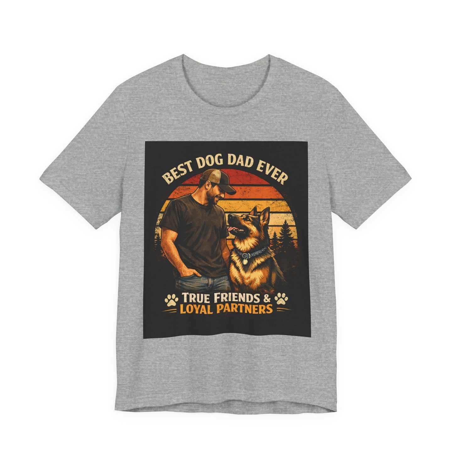 Best Dog Dad Ever T-Shirt | True Friends & Loyal Partners