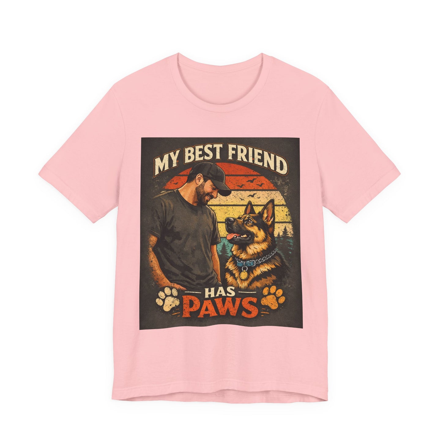 My Best Friend Has Paws T-Shirt | German Shepherd Dog Tee