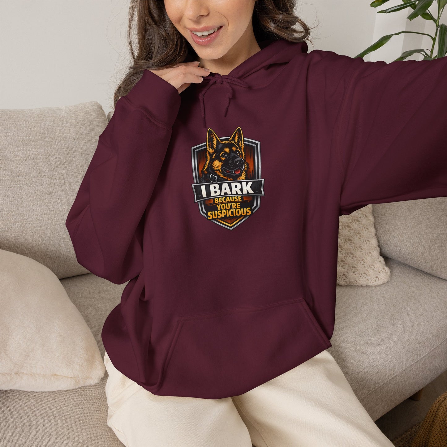 I Bark Because You're Suspicious German Shepherd Hoodie