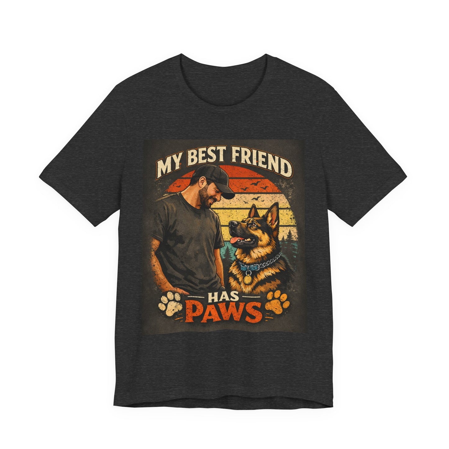 My Best Friend Has Paws T-Shirt | German Shepherd Dog Tee