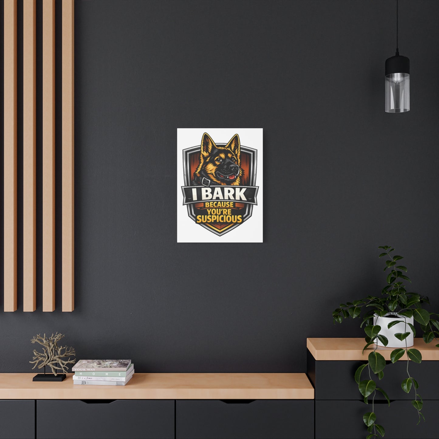 Canvas Wall Art – "I Bark Because You’re Suspicious" German Shepherd Print