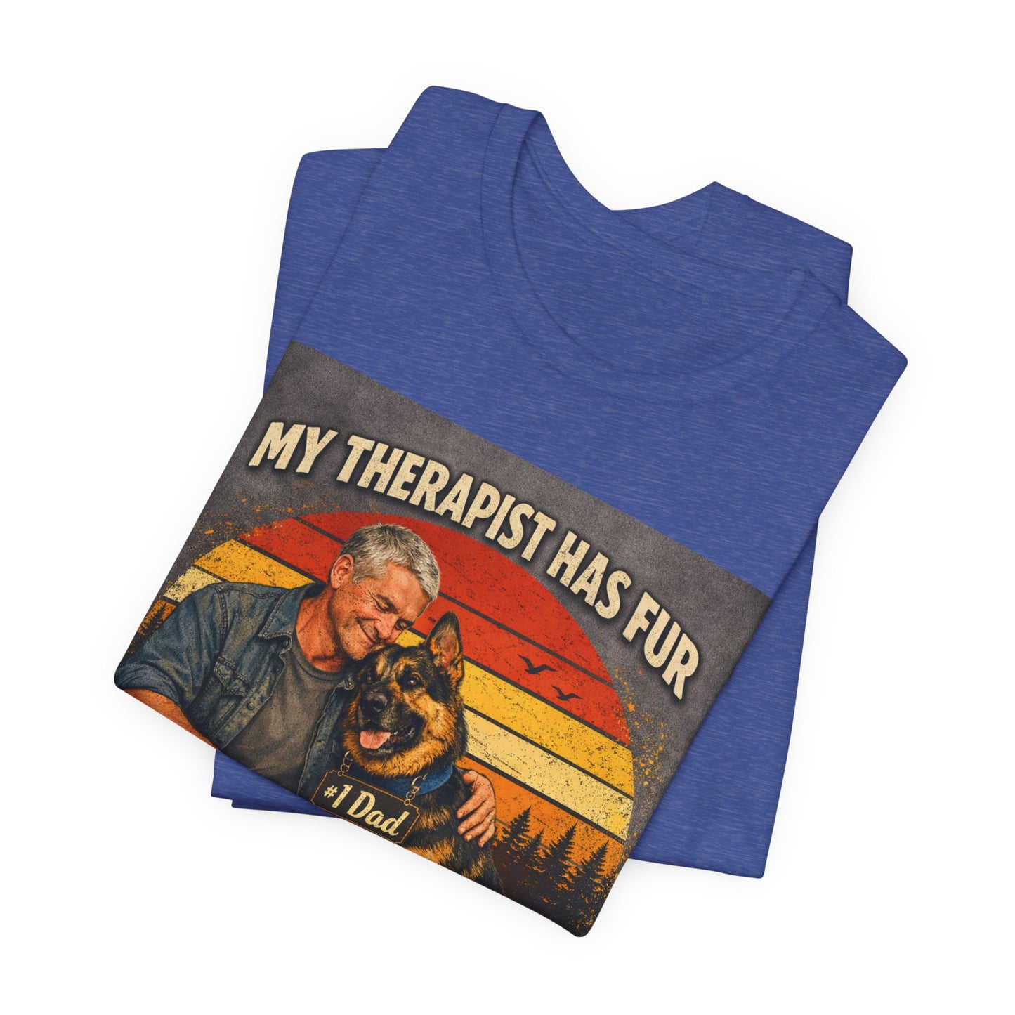 My Therapist Has Fur German Shepherd Dad T-Shirt | Dog Lover Tee