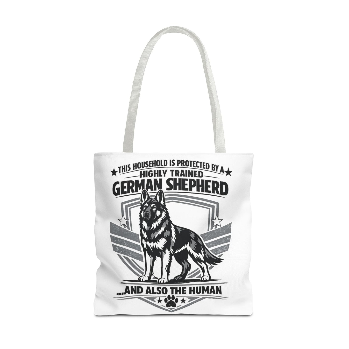 German Shepherd Tote Bag — “This Household Is Protected By A Highly Trained German Shepherd…and Also The Human”