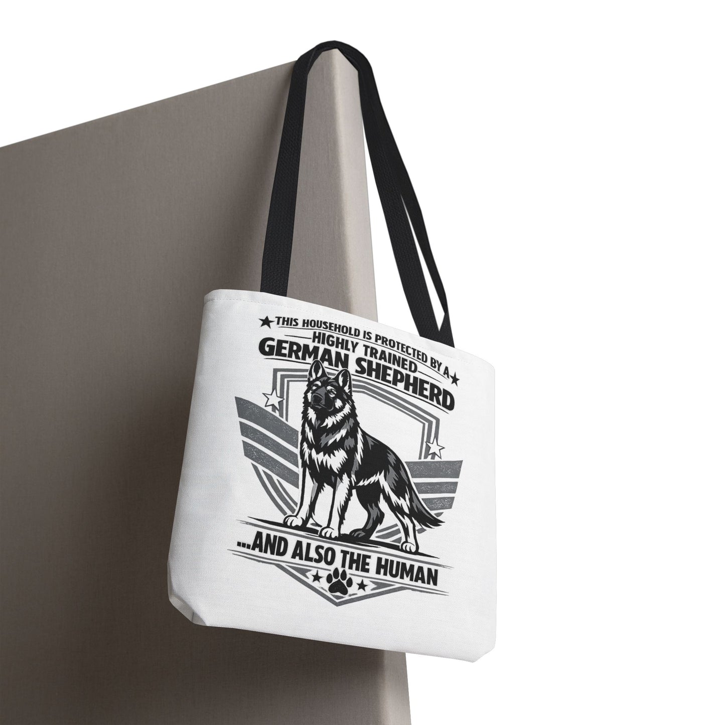 German Shepherd Tote Bag — “This Household Is Protected By A Highly Trained German Shepherd…and Also The Human”