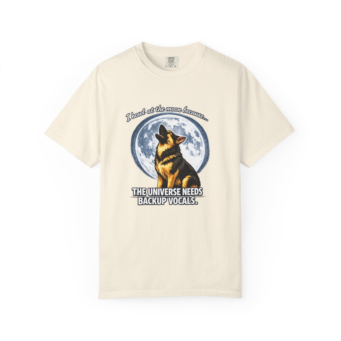 Howl at the Moon Dog T-Shirt | The Universe Needs Backup Vocals