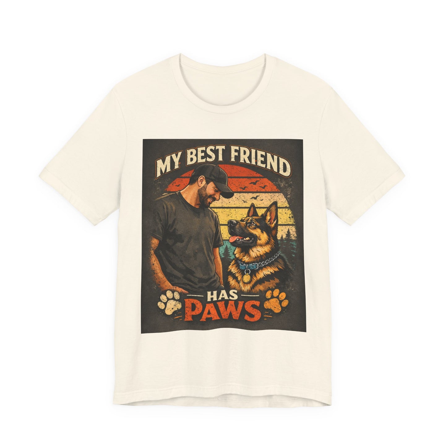 My Best Friend Has Paws T-Shirt | German Shepherd Dog Tee