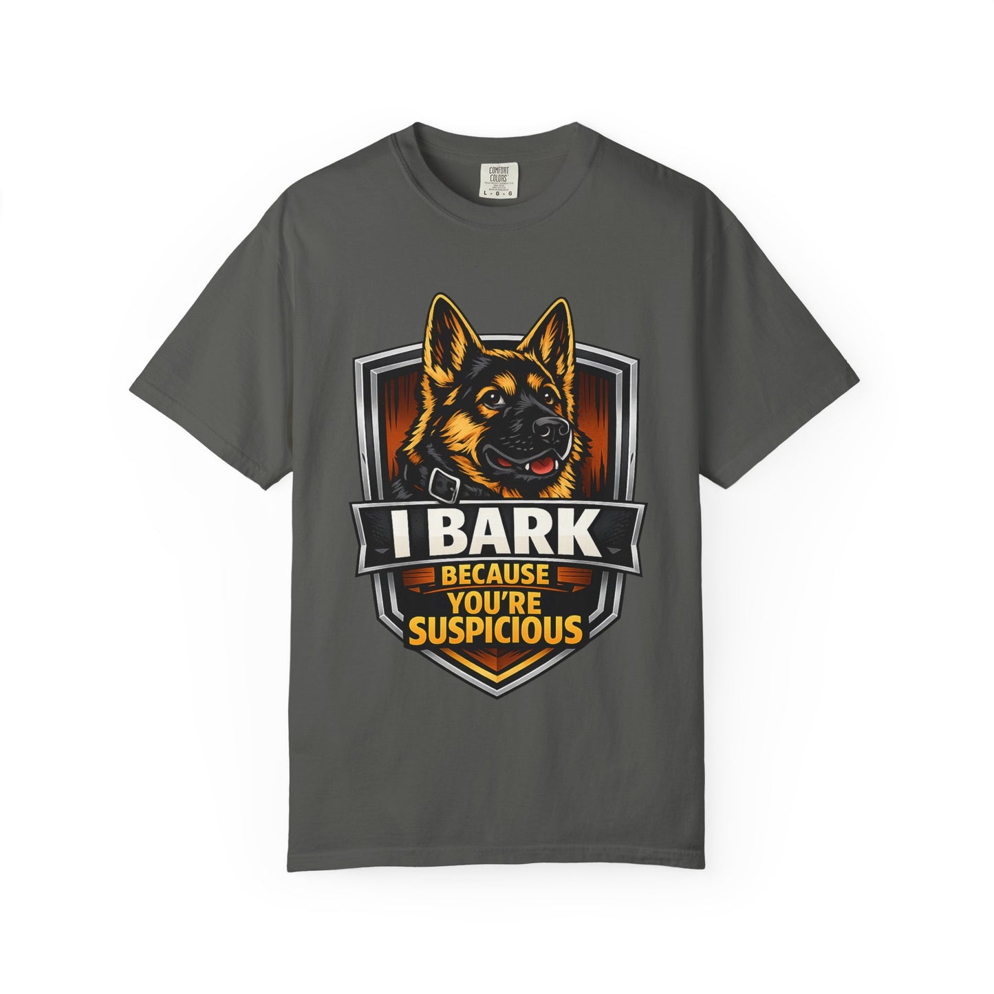 Dog Lover T‑Shirt — “I Bark Because You’re Suspicious” German Shepherd Tee