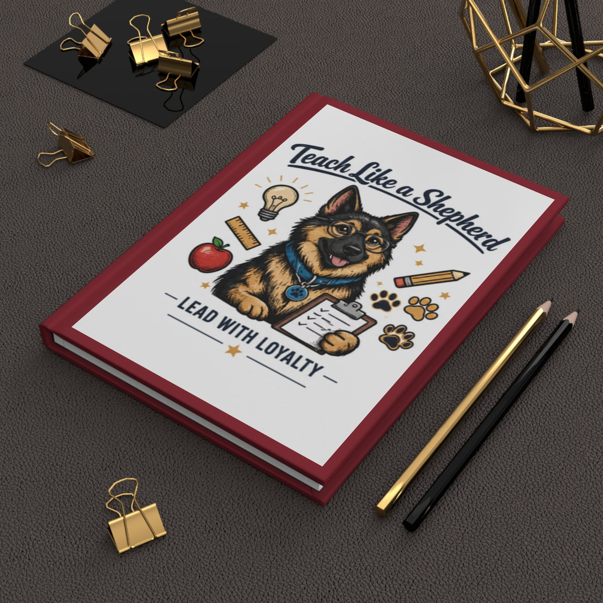 Teach Like a Shepherd | German Shepherd Teacher Hardcover Journal