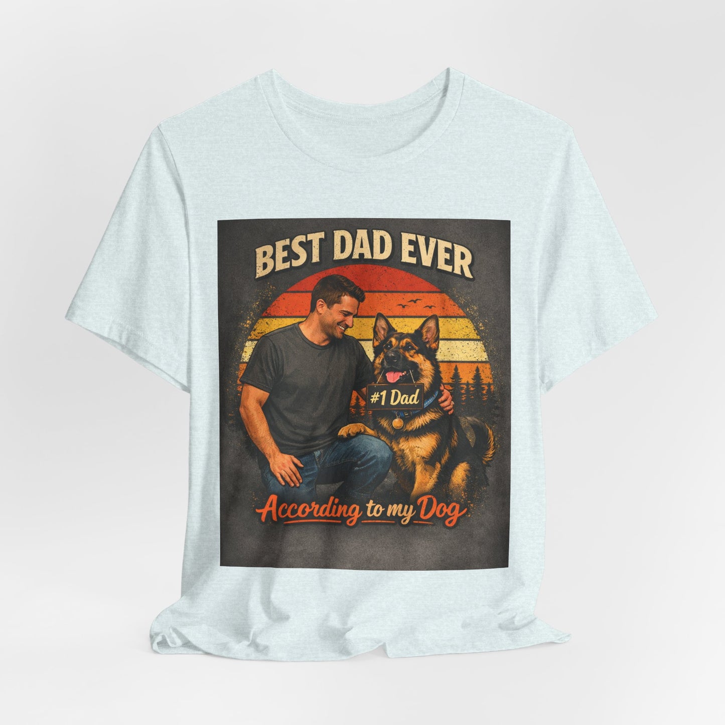 Best Dad Ever According to My Dog Shirt | German Shepherd Father's Day Gift | Dog Dad Tee | #1 Dad Funny Pet Lover Shirt |