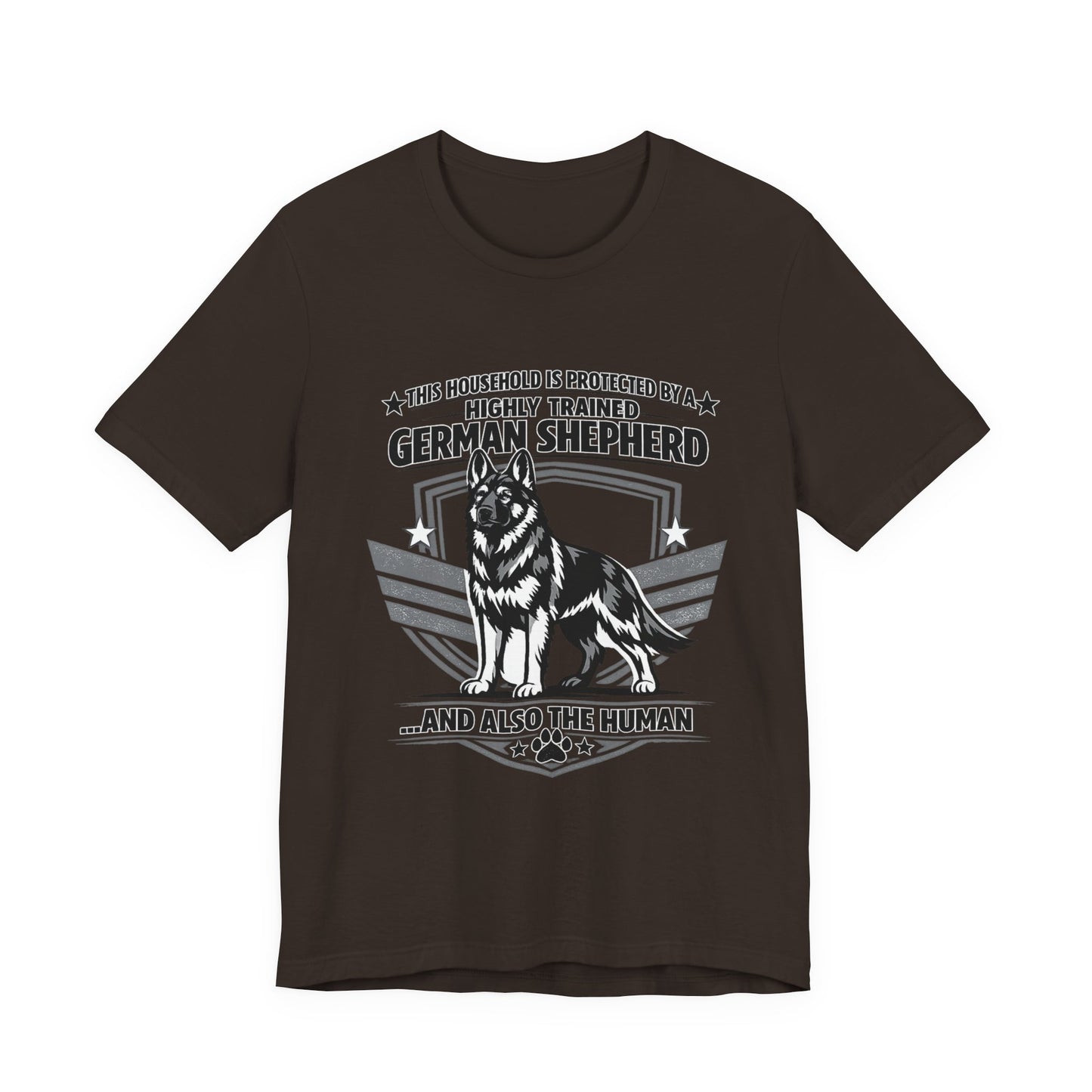 German Shepherd Tee - "This Household is Protected by a Highly Trained German Shepherd (and Also the Human)" Dog Lover Shirt