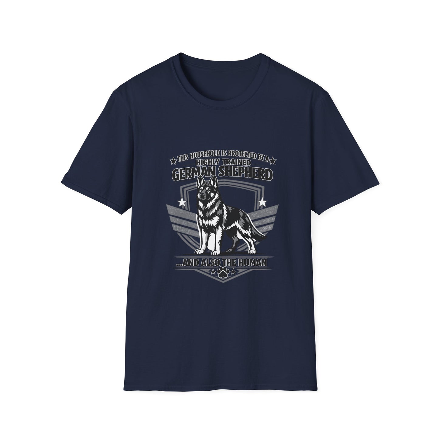 German Shepherd Protector T-Shirt — "This Household Is Protected By A Highly Trained German Shepherd"