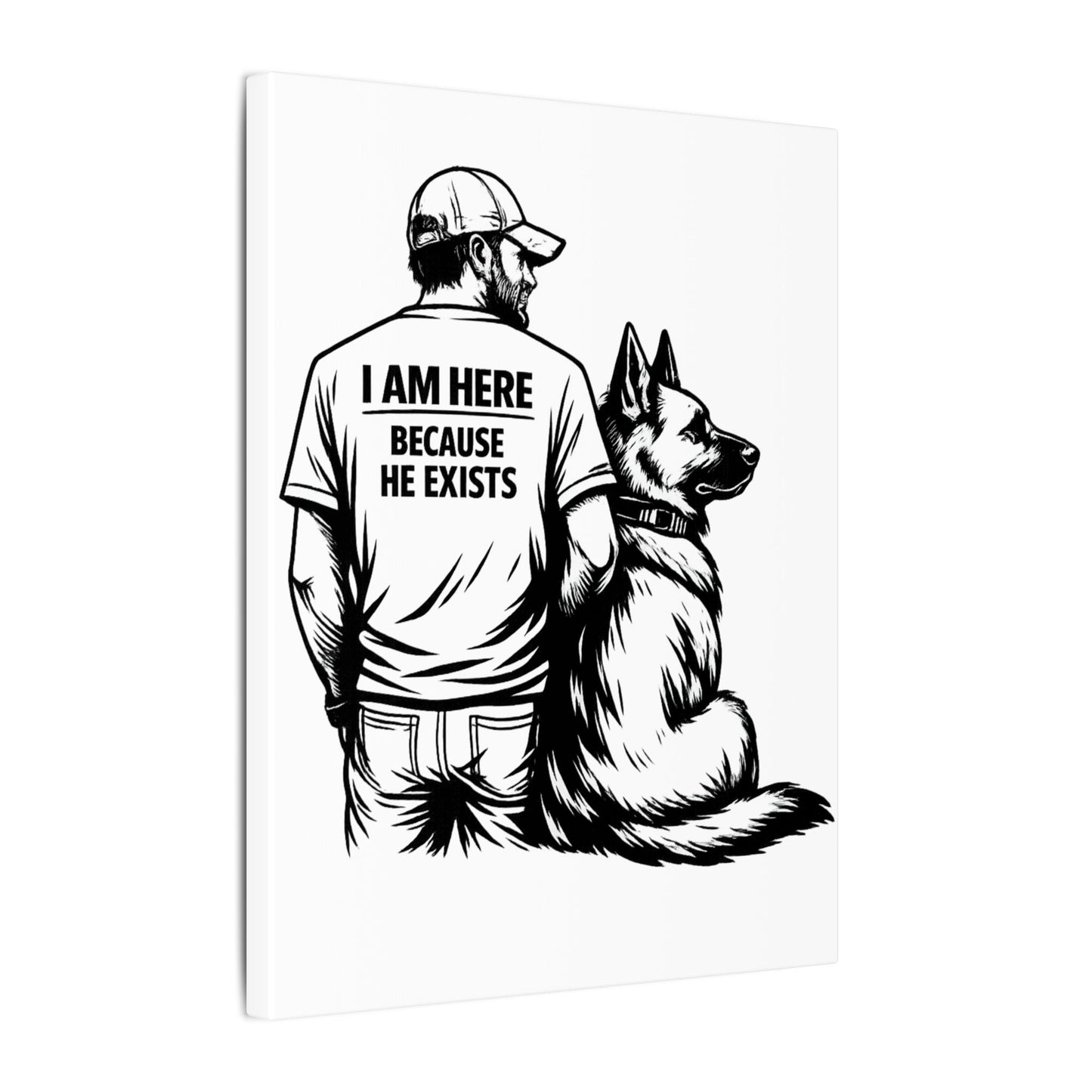 Canvas Wall Art — "I Am Here Because He Exists" Man with German Shepherd