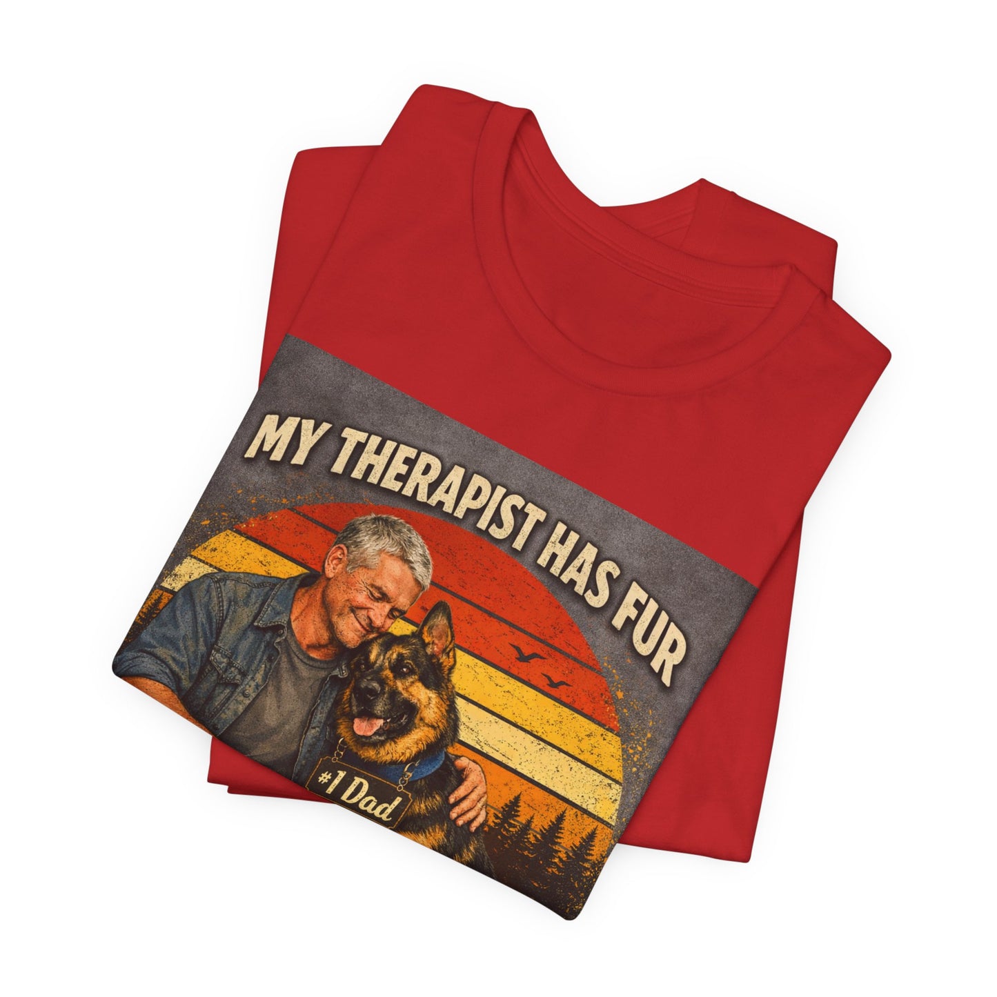 My Therapist Has Fur German Shepherd Dad T-Shirt | Dog Lover Tee