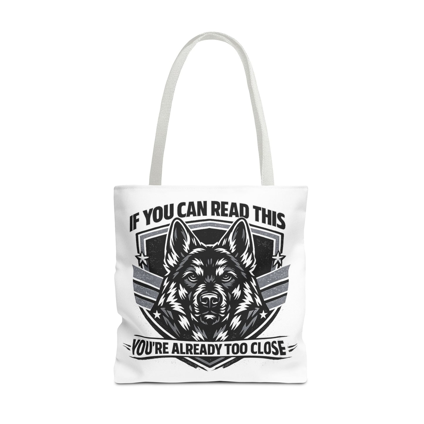 Tote Bag — "If You Can Read This You're Already Too Close" German Shepherd Patrol Tote