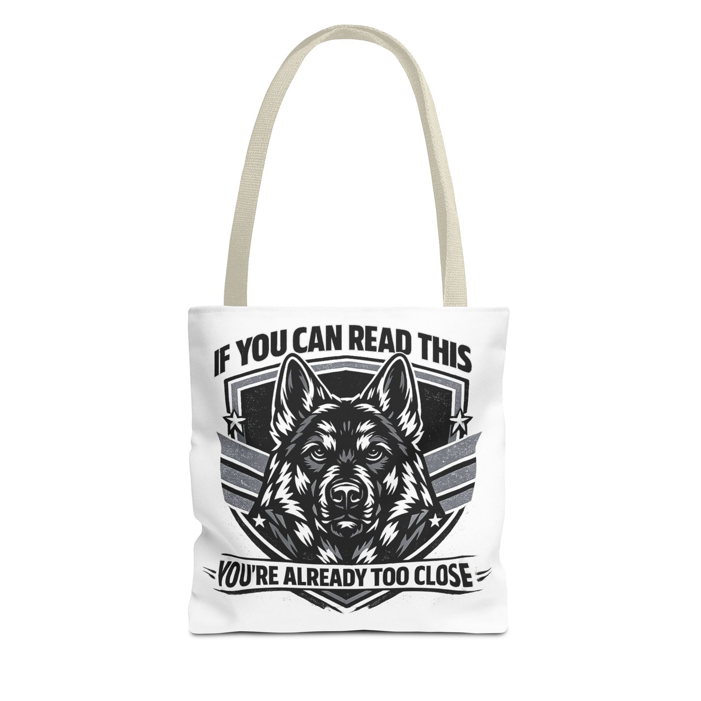 Tote Bag — "If You Can Read This You're Already Too Close" German Shepherd Patrol Tote