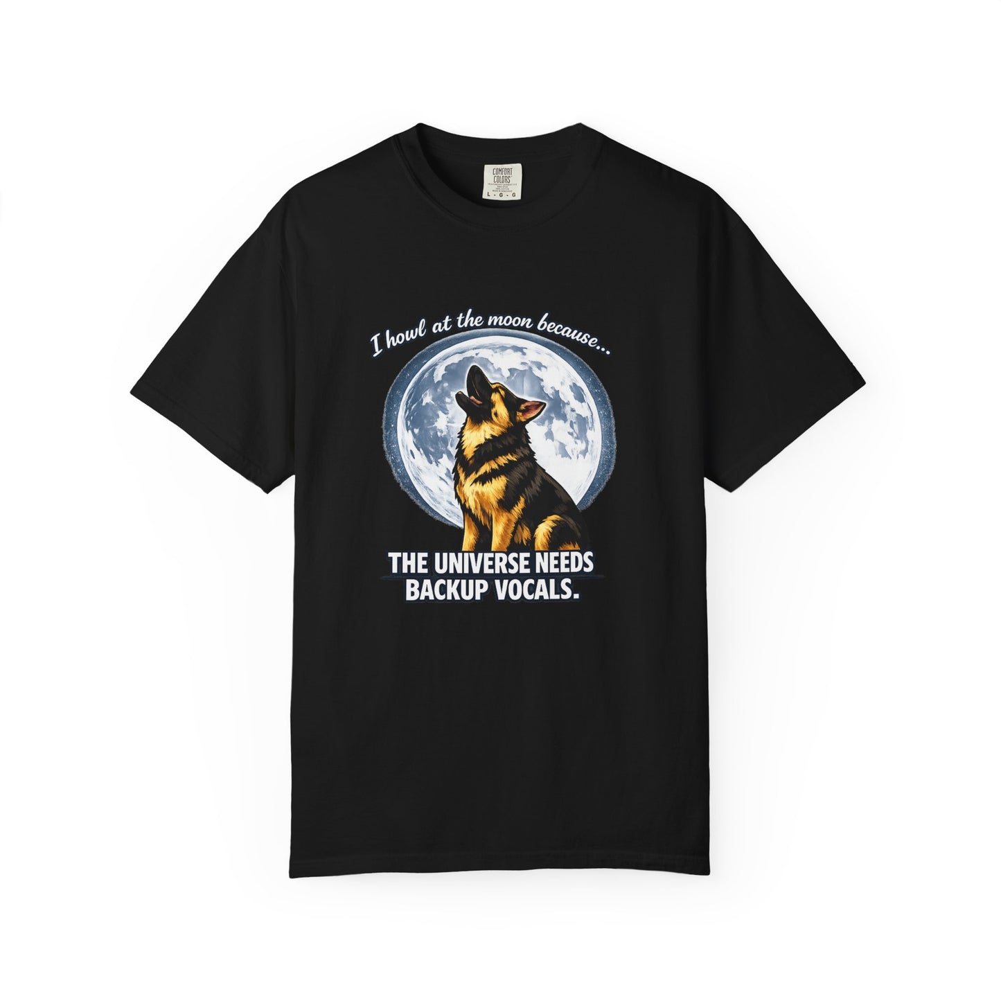 Howl at the Moon Dog T-Shirt | The Universe Needs Backup Vocals