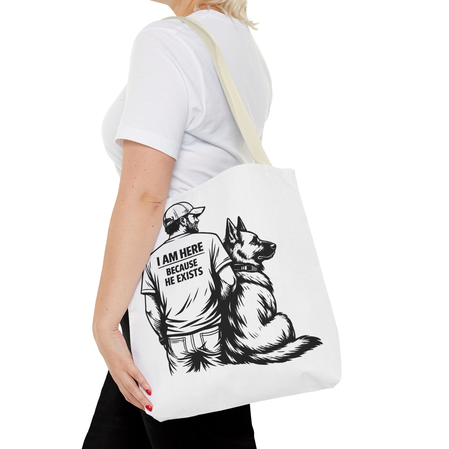 Dog Lover Tote Bag — "I Am Here Because He Exists" German Shepherd Gift