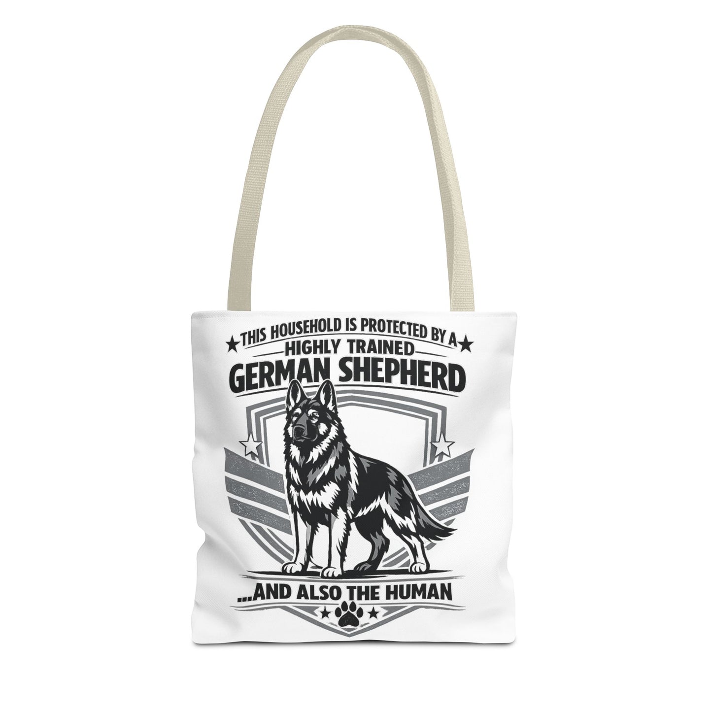 German Shepherd Tote Bag — “This Household Is Protected By A Highly Trained German Shepherd…and Also The Human”