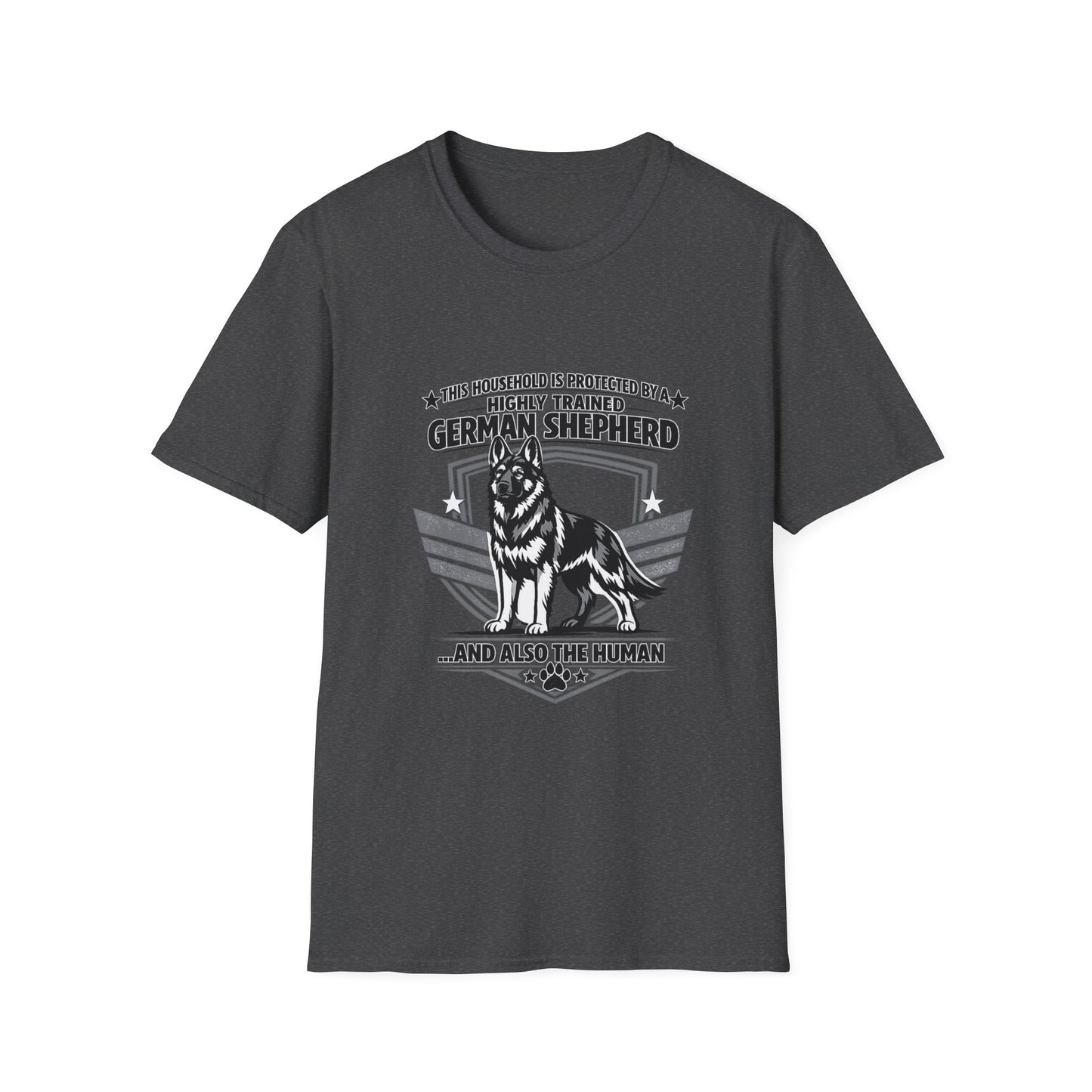German Shepherd Protector T-Shirt — "This Household Is Protected By A Highly Trained German Shepherd"