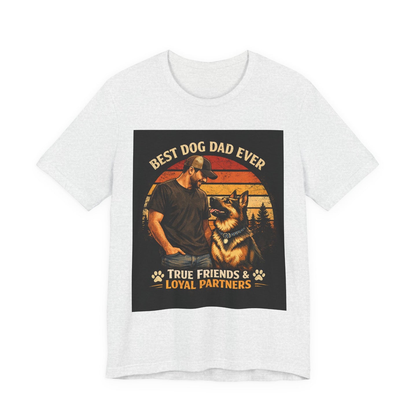 Best Dog Dad Ever T-Shirt | True Friends & Loyal Partners
