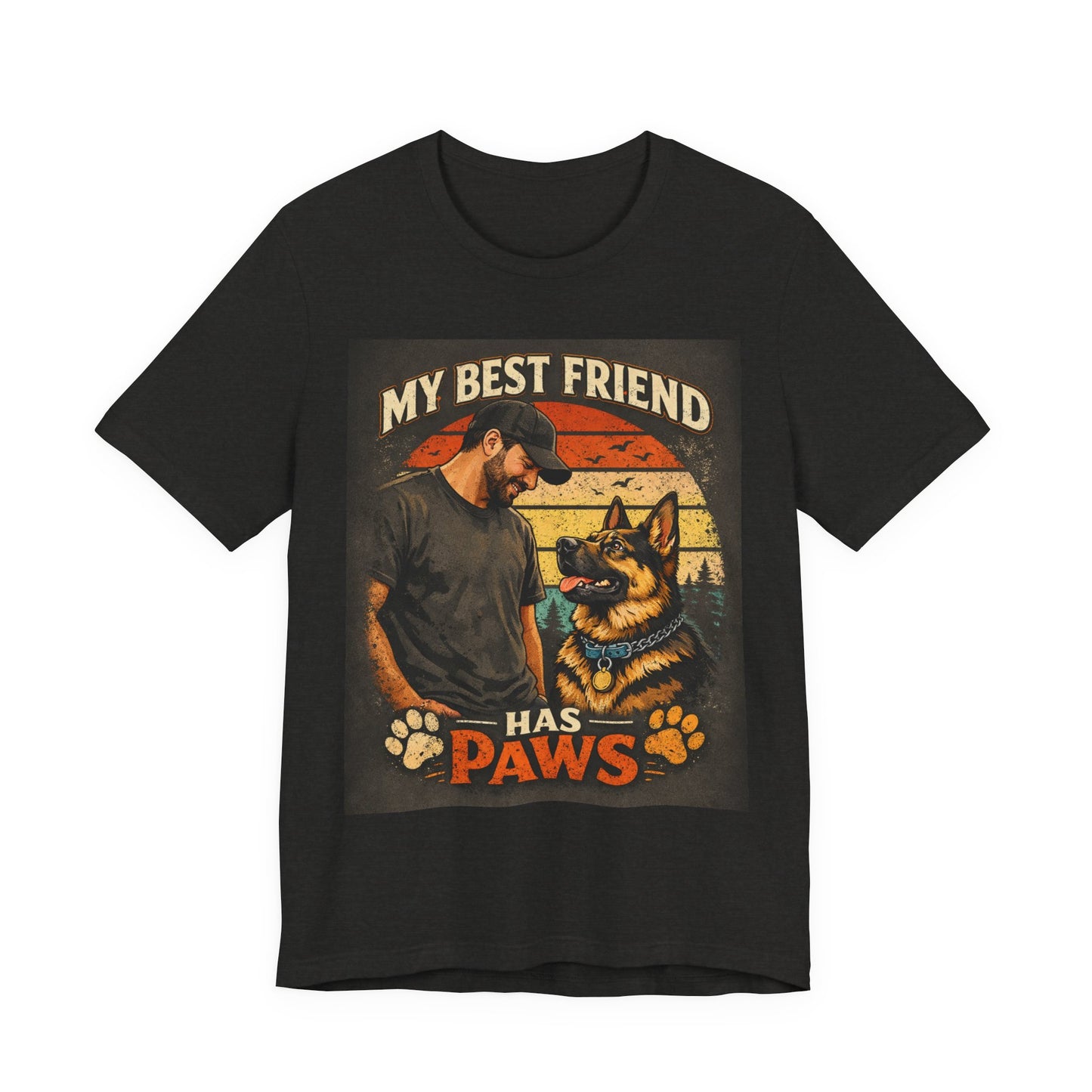 My Best Friend Has Paws T-Shirt | German Shepherd Dog Tee