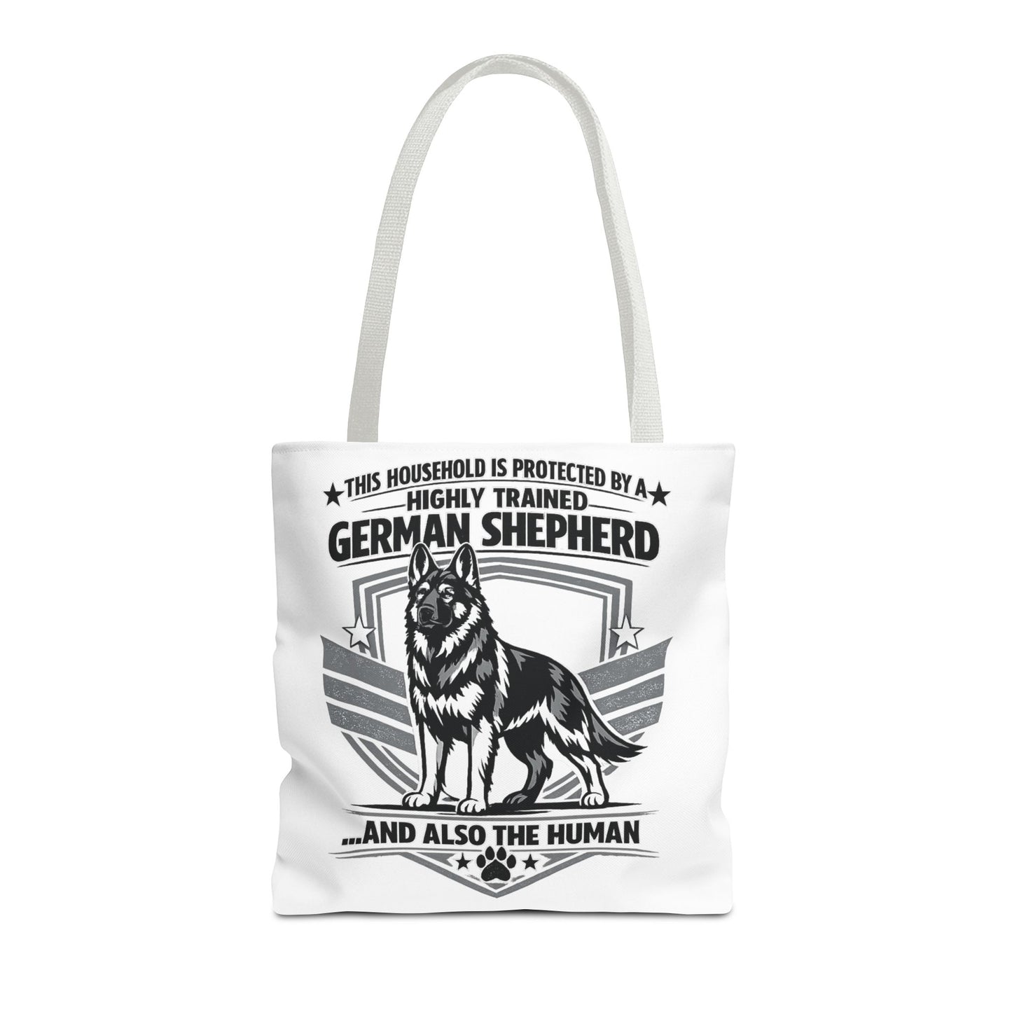 German Shepherd Tote Bag — “This Household Is Protected By A Highly Trained German Shepherd…and Also The Human”