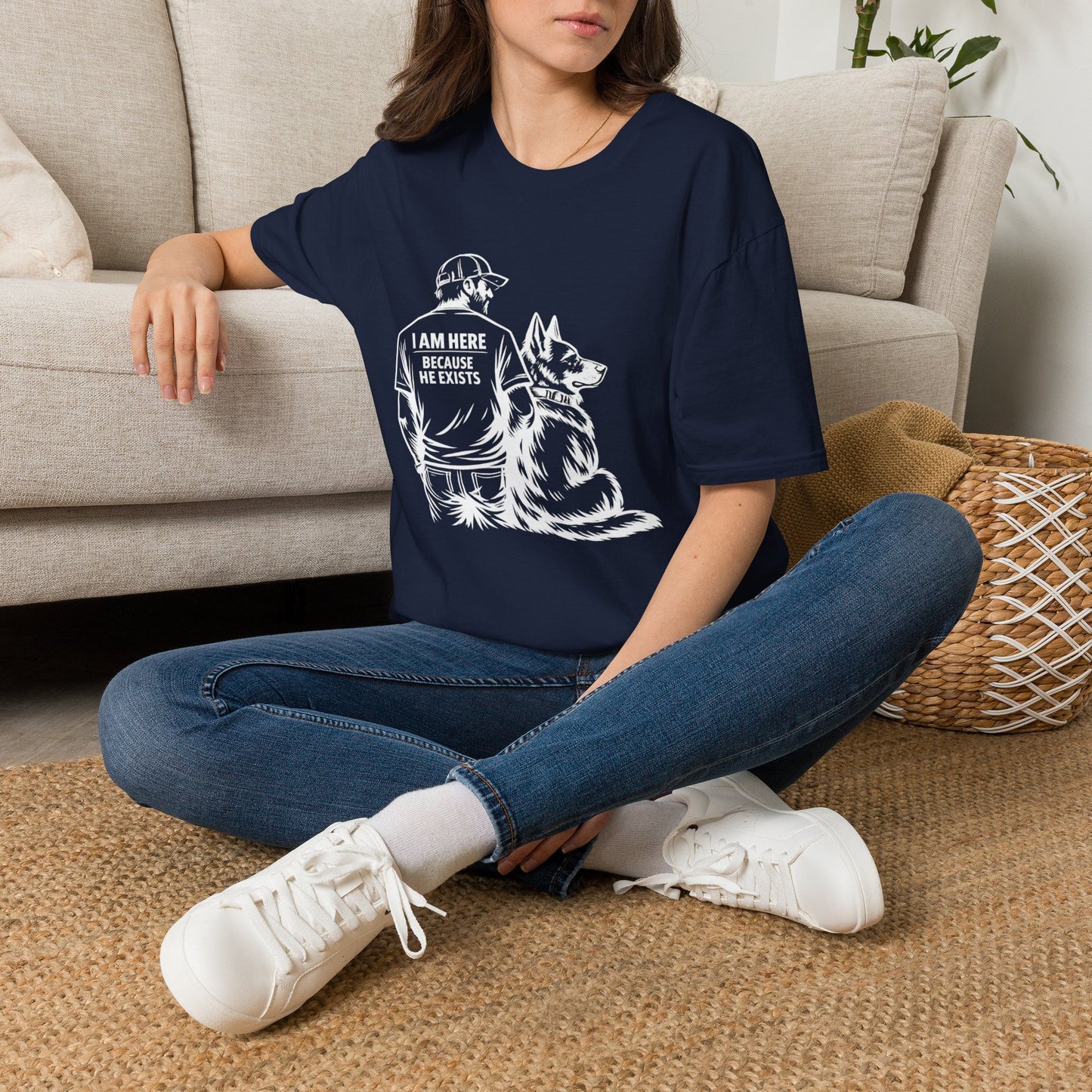 I Am Here Because He Exists T-Shirt — Dog Lover K9 Rescue Tee