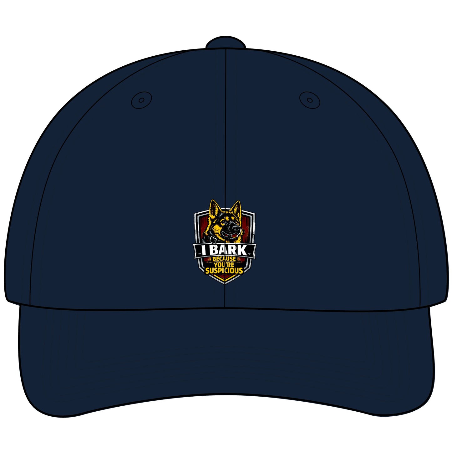 I Bark Because You're Suspicious Embroidered Dad Cap | German Shepherd Hat