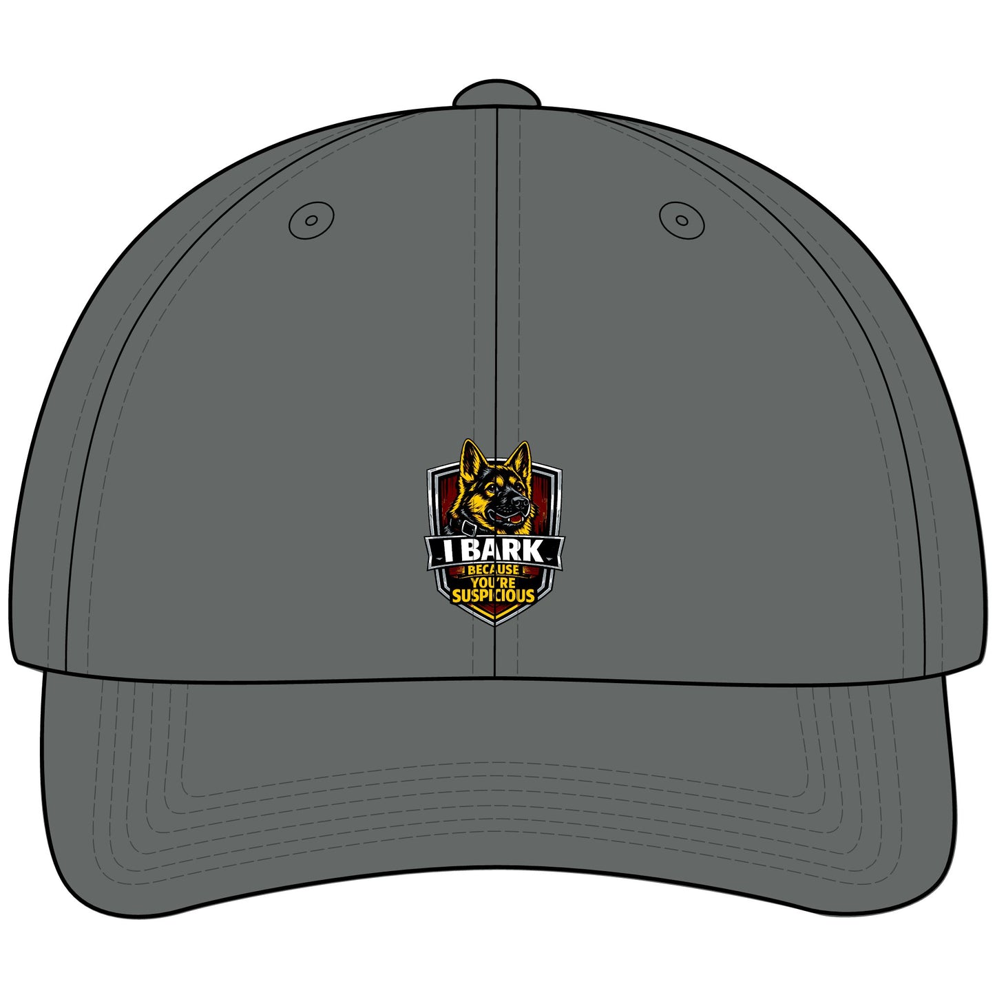 I Bark Because You're Suspicious Embroidered Dad Cap | German Shepherd Hat