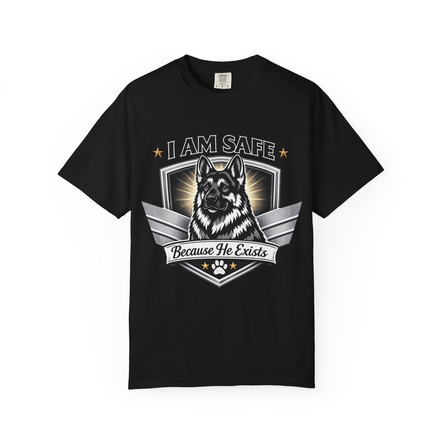 I Am Safe Because He Exists German Shepherd T-Shirt
