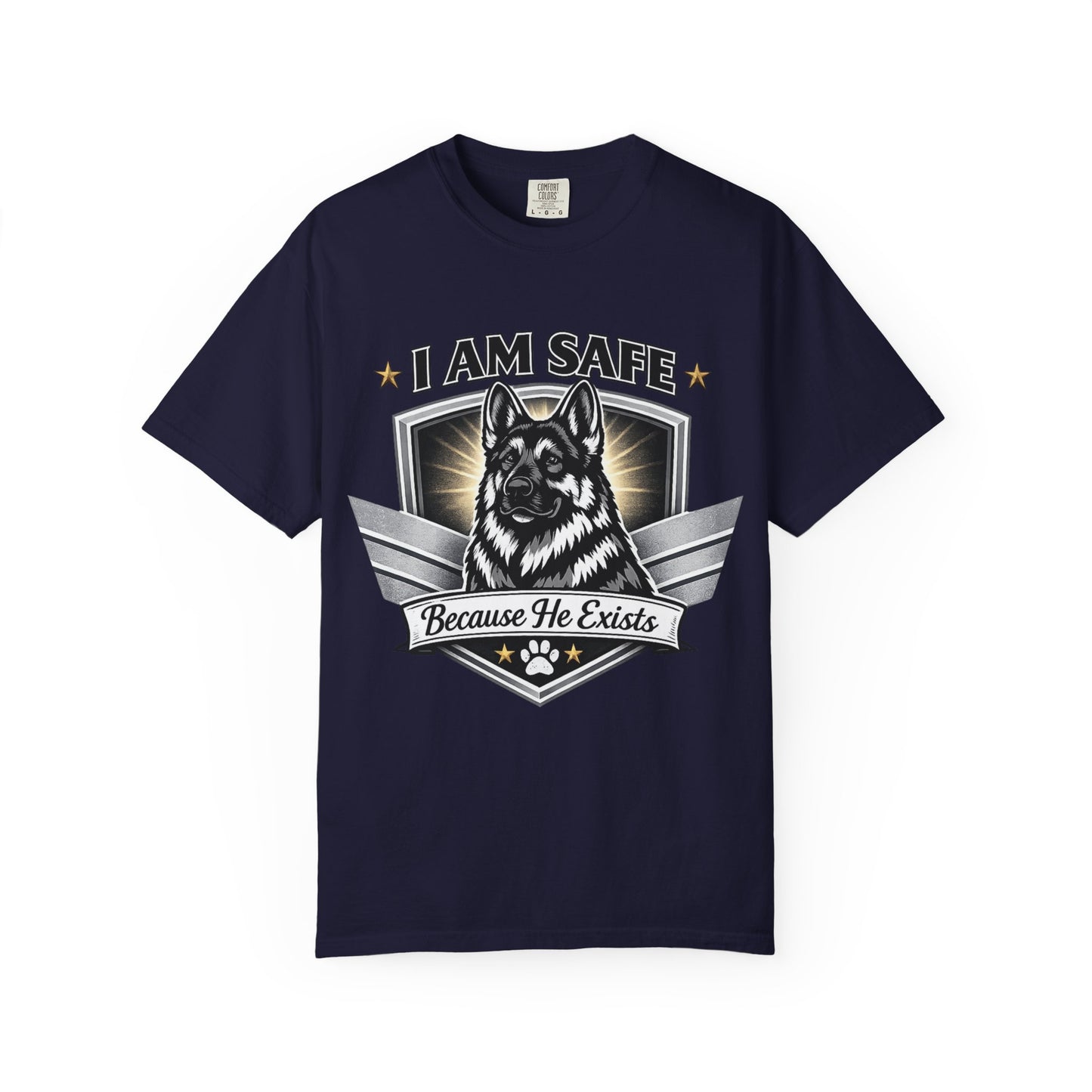 I Am Safe Because He Exists German Shepherd T-Shirt