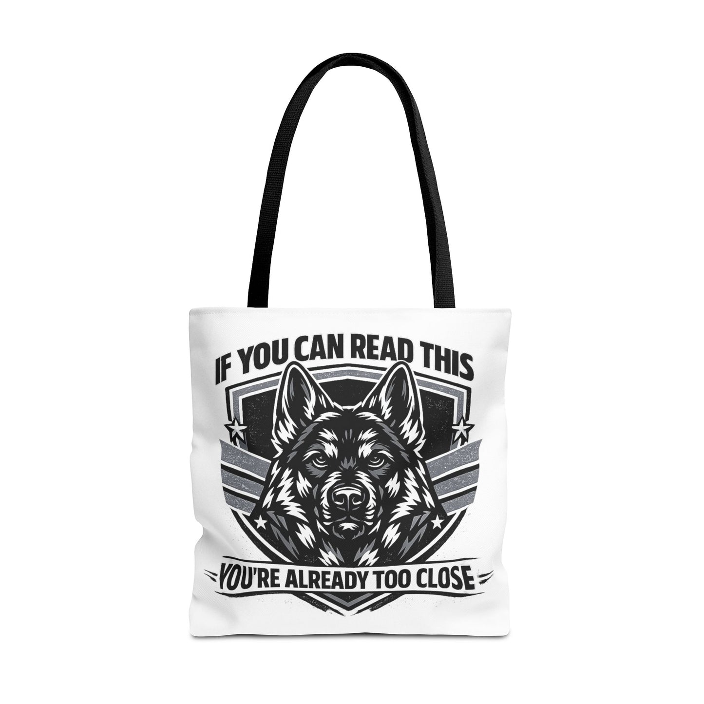 Tote Bag — "If You Can Read This You're Already Too Close" German Shepherd Patrol Tote
