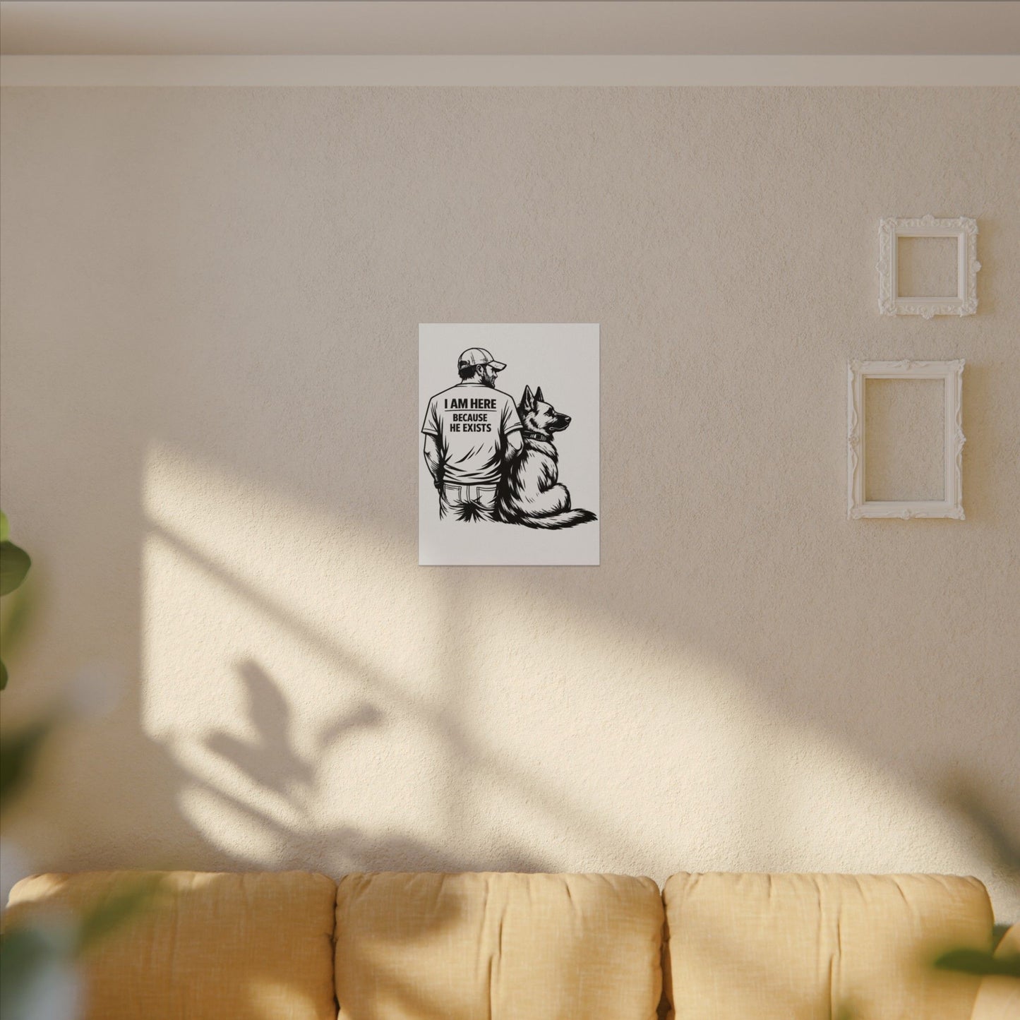 Canvas Wall Art — "I Am Here Because He Exists" Man with German Shepherd