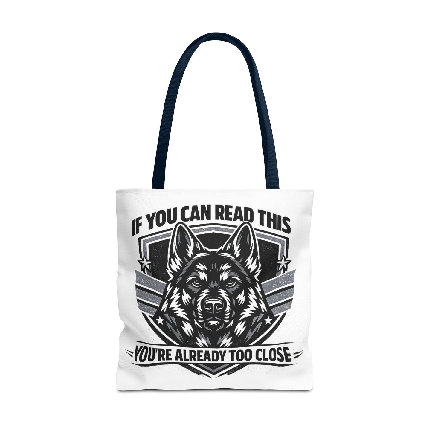 Tote Bag — "If You Can Read This You're Already Too Close" German Shepherd Patrol Tote