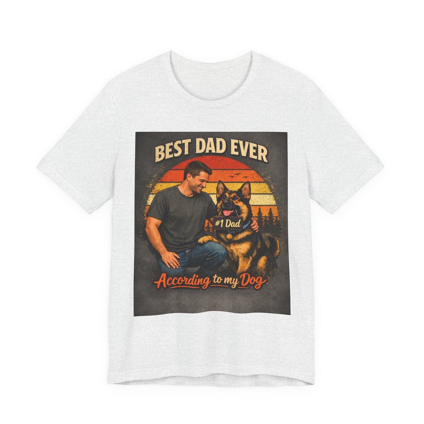 Best Dad Ever According to My Dog Shirt | German Shepherd Father's Day Gift | Dog Dad Tee | #1 Dad Funny Pet Lover Shirt |