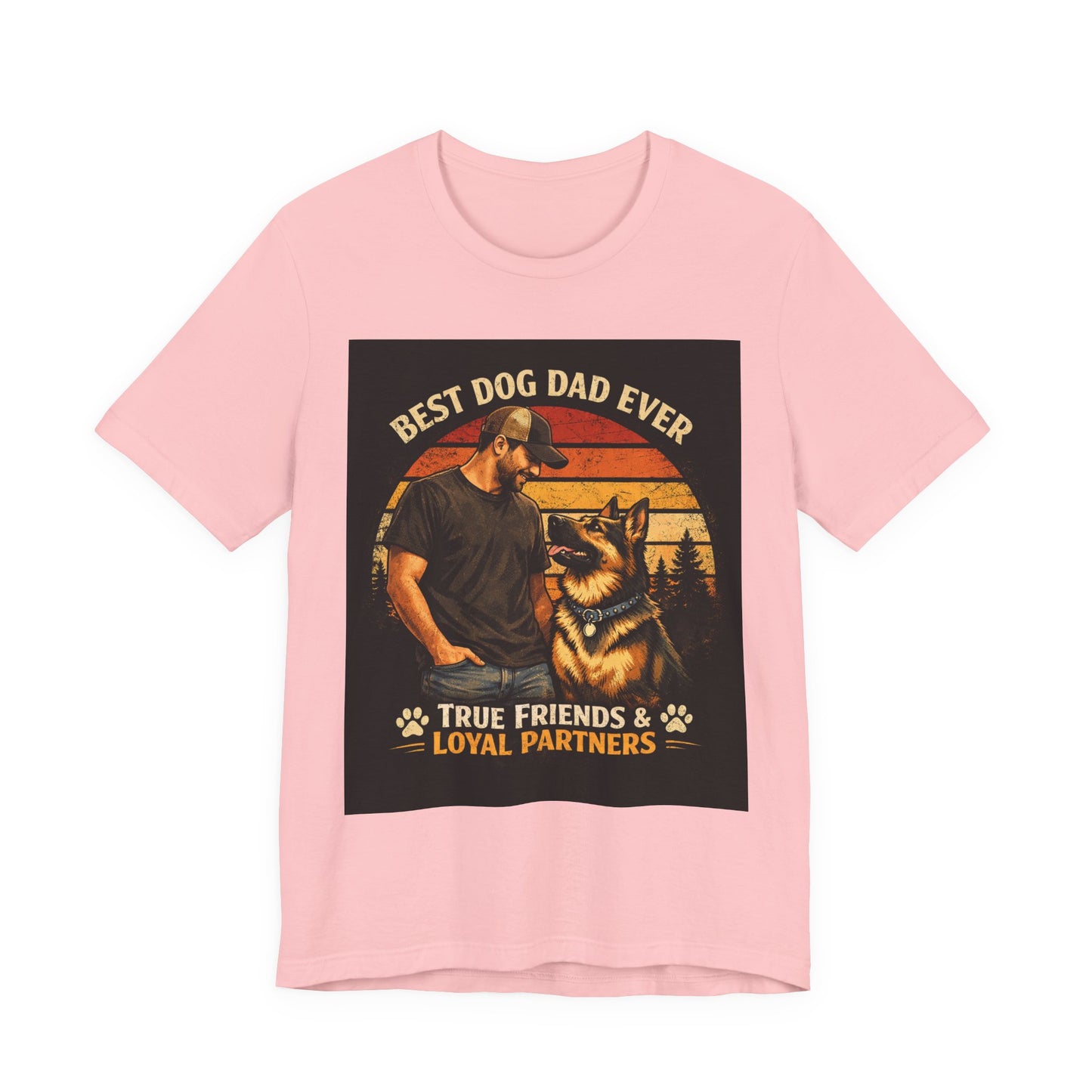 Best Dog Dad Ever T-Shirt | True Friends & Loyal Partners