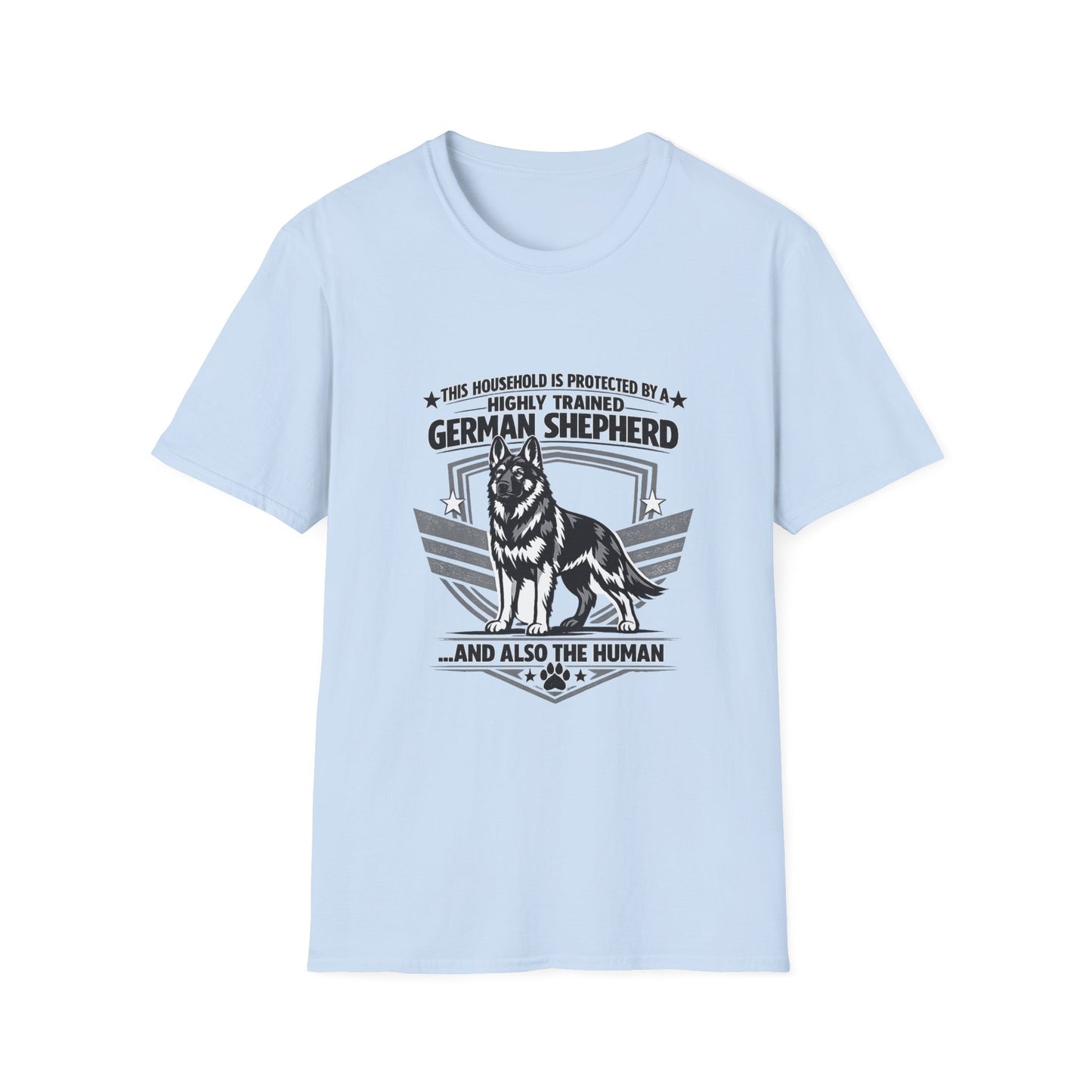 German Shepherd Protector T-Shirt — "This Household Is Protected By A Highly Trained German Shepherd"