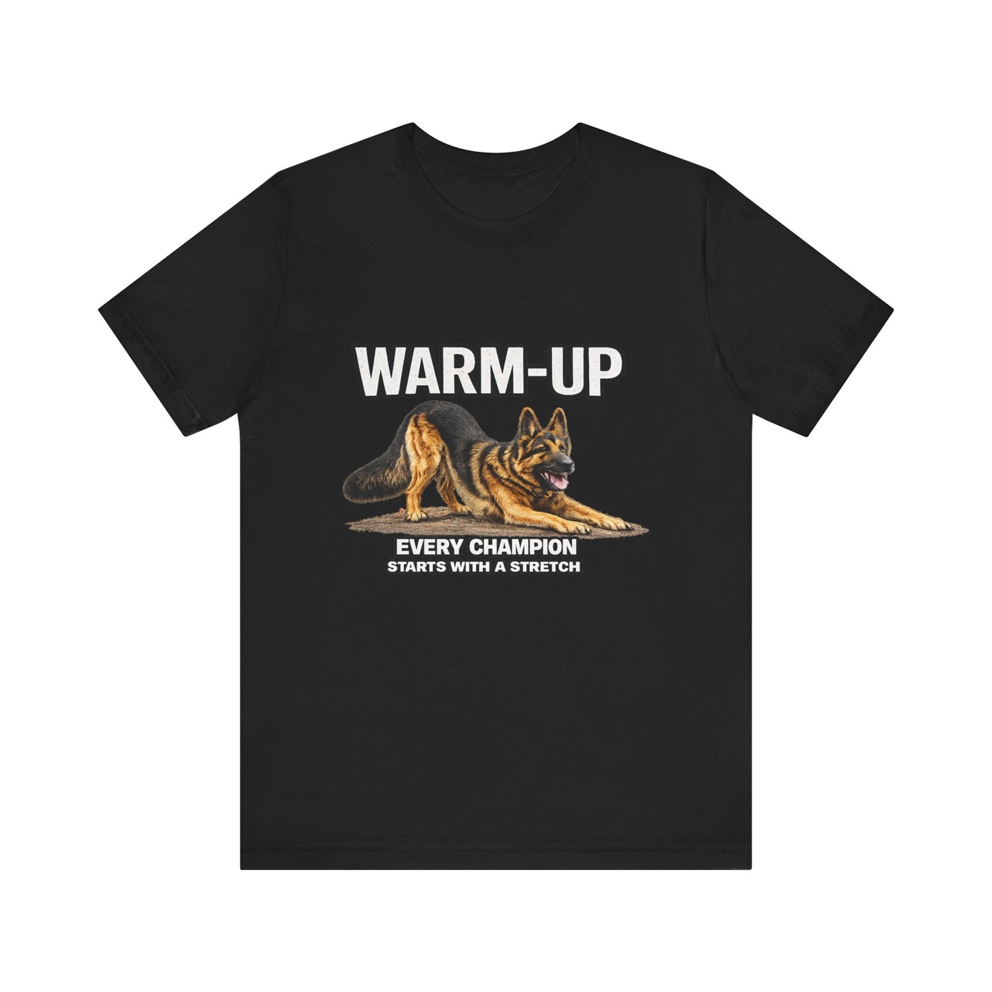 German Shepherd Warm-Up T-Shirt | Every Champion Starts With a Stretch | Pickens Athletic Standards™