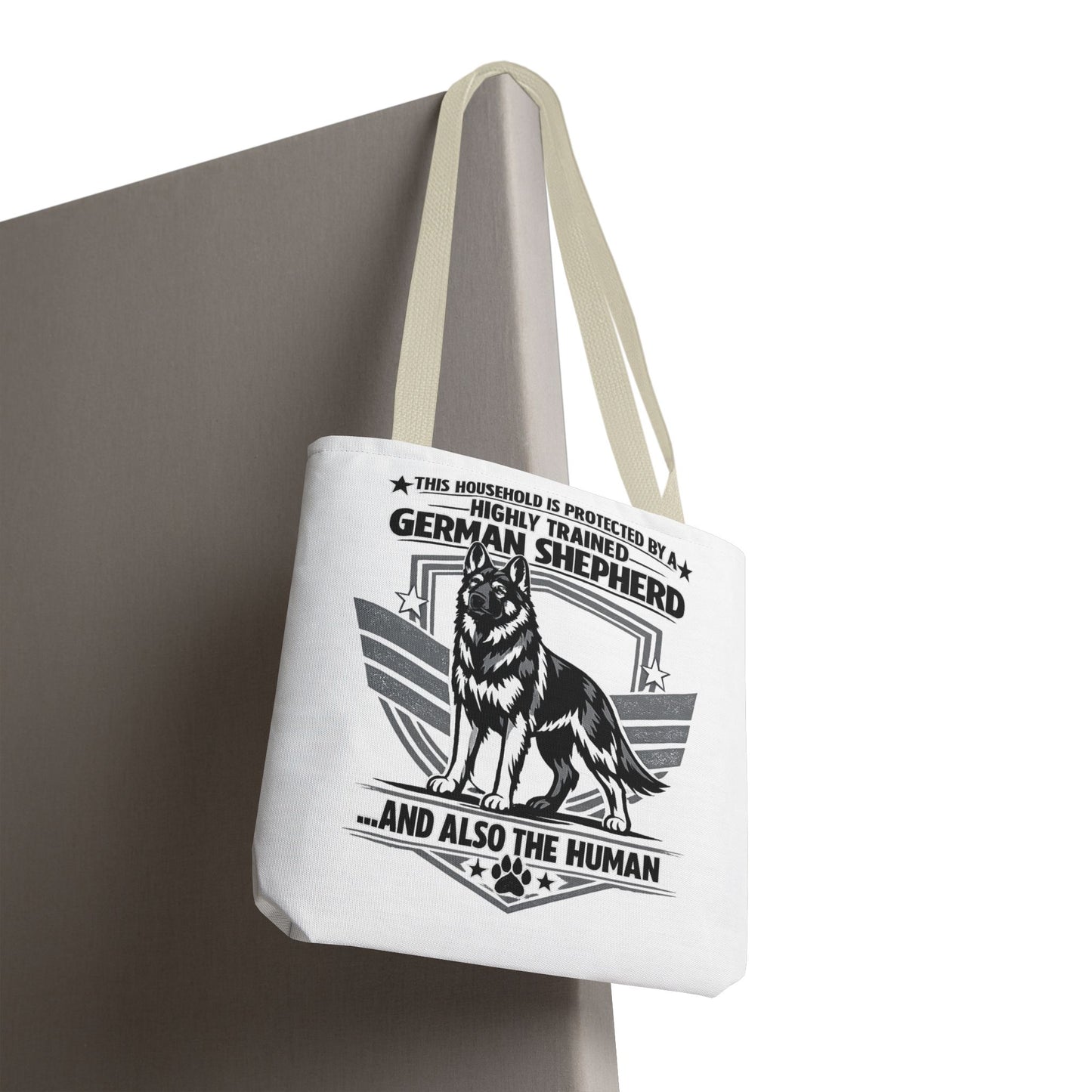 German Shepherd Tote Bag — “This Household Is Protected By A Highly Trained German Shepherd…and Also The Human”