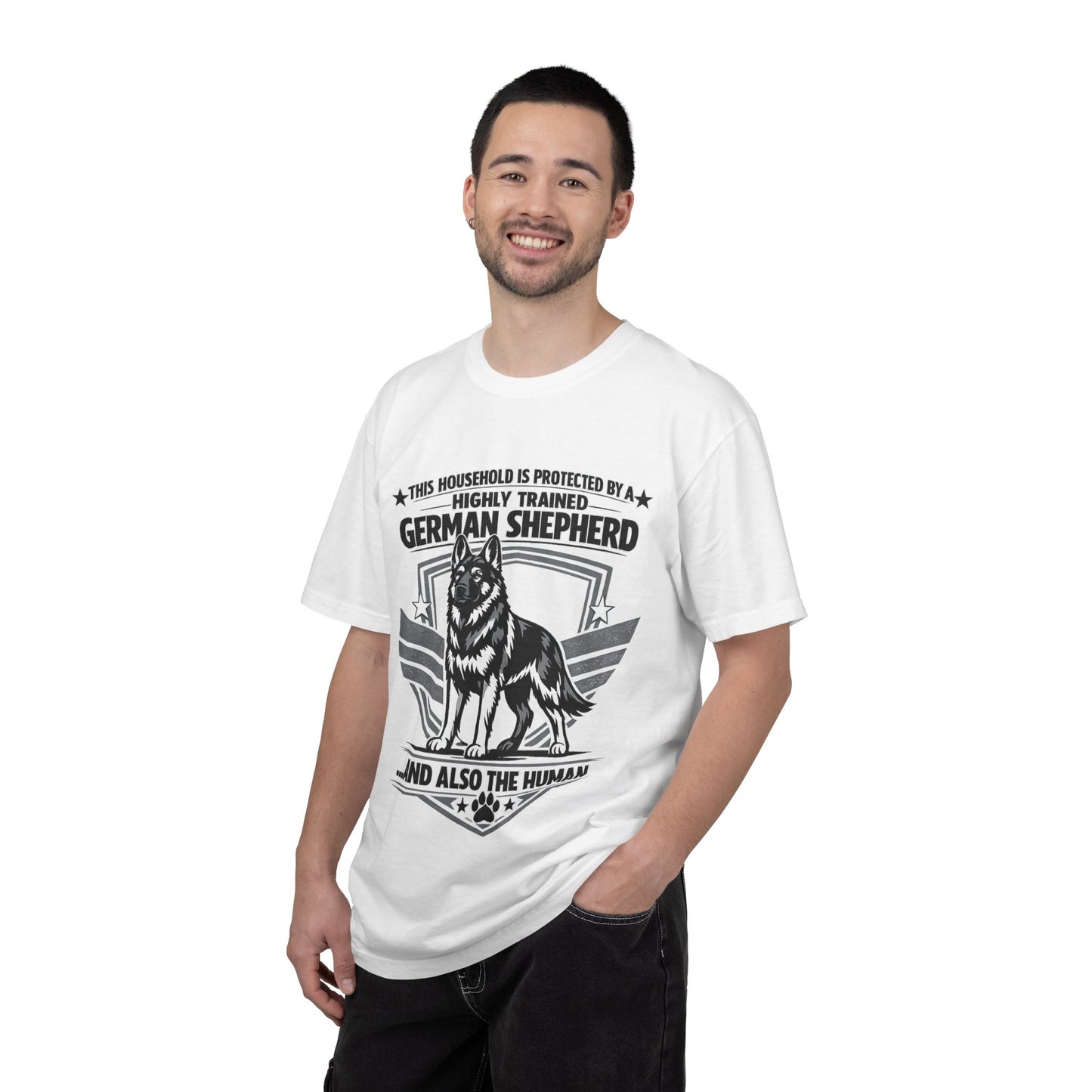 German Shepherd T-Shirt — "This Household Is Protected By A Highly Trained German Shepherd (And Also The Human)"