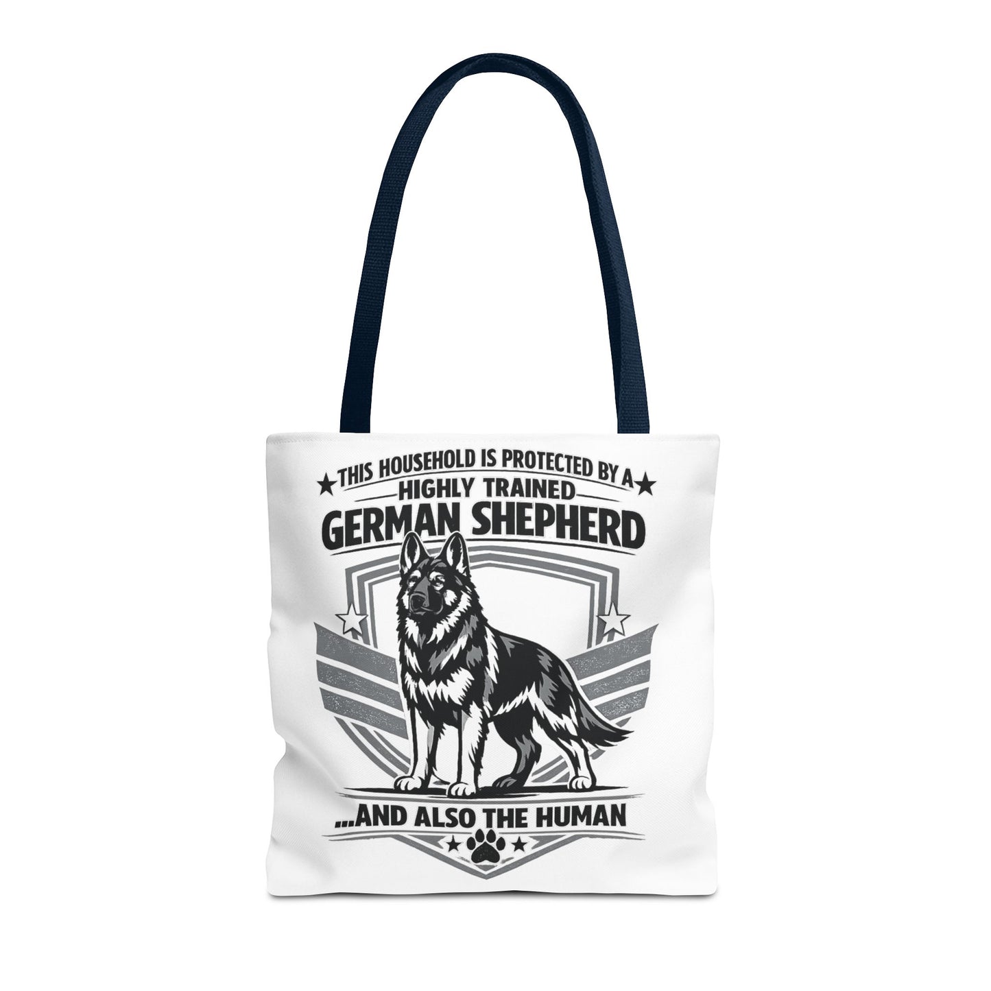 German Shepherd Tote Bag — “This Household Is Protected By A Highly Trained German Shepherd…and Also The Human”