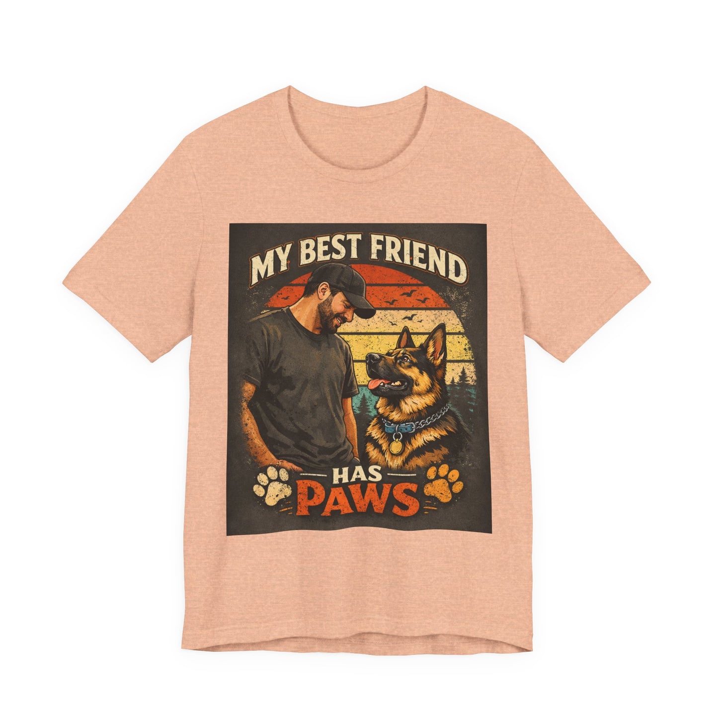 My Best Friend Has Paws T-Shirt | German Shepherd Dog Tee