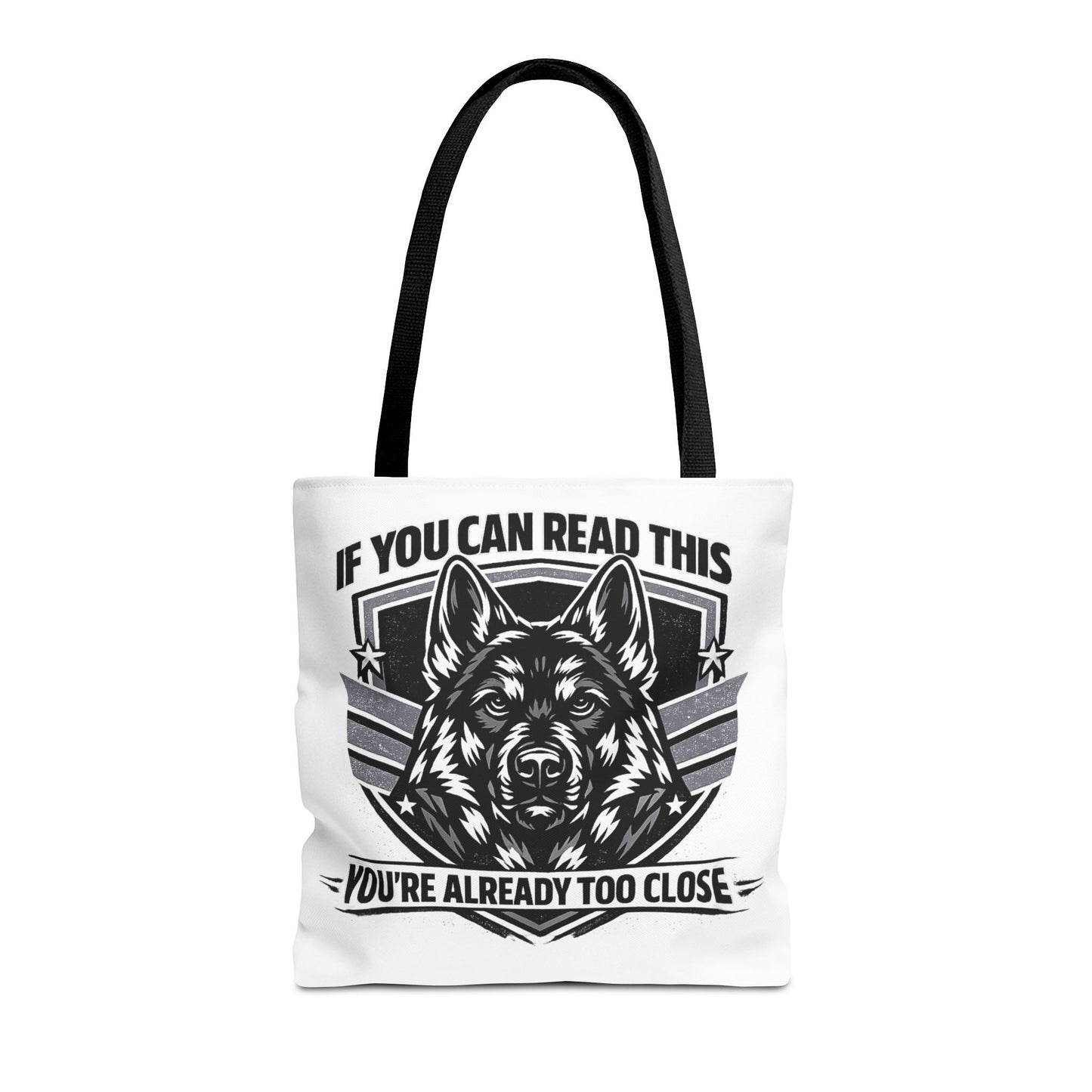 Tote Bag — "If You Can Read This You're Already Too Close" German Shepherd Patrol Tote